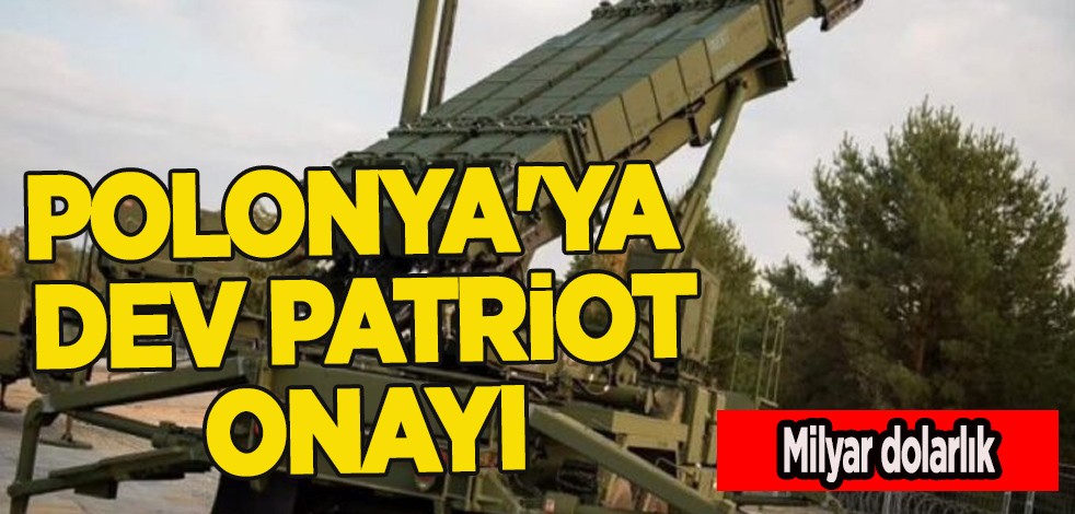 Müthiş haber: ABD'den Polonya'ya yüksek hızlı 15 milyar dolarlık Patriot hava savunma sistemi