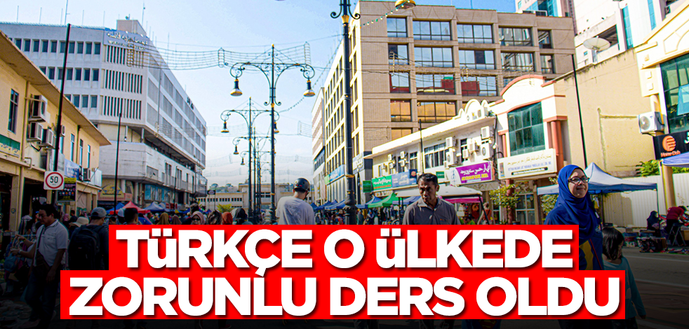 Müthiş haber! Türkçe o ülkede zorunlu ders oldu