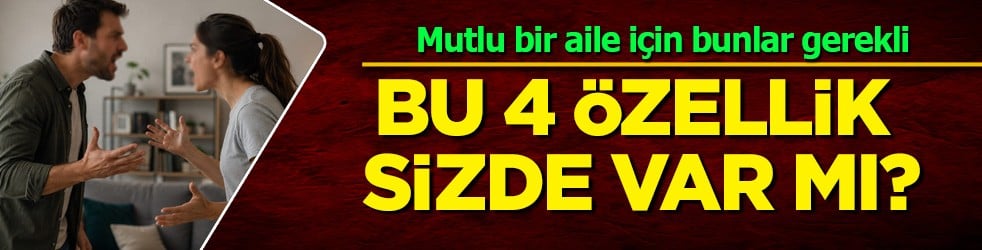 Mutlu bir aile için iyi bir çift gerekir: Bu 4 özellik siz de var mı? Hazine değerinde tavsiyeler burada 