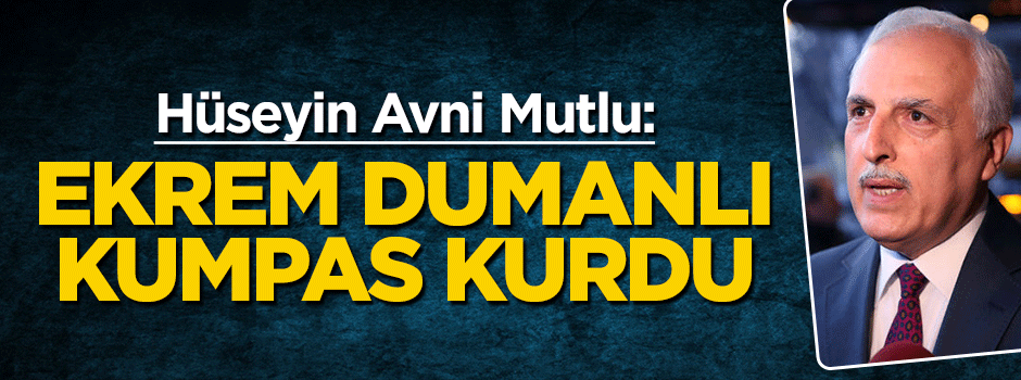 Mutlu: Dumanlı kumpas kurdu
