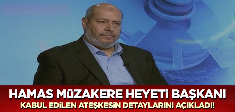 Müzakere Heyeti Başkanı Dr Halil Hayya'dan açıklama! İsrail ile Hamas arasındaki ateşkes teklifi hangi maddeleri içeriyor?