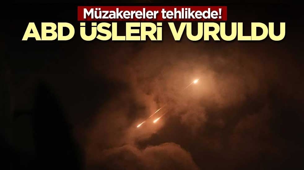 Müzakereler tehlikede! ABD üsleri vuruldu