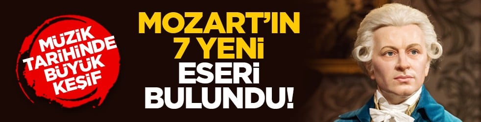 Müzik tarihinde büyük keşif: Mozart’ın 7 yeni eseri bulundu!