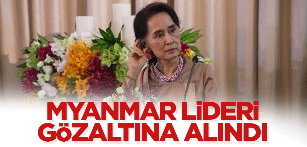 Myanmar lideri gözaltına alındı