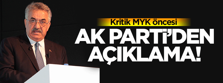 MYK öncesi AK Parti'den açıklama!