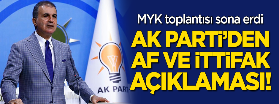 MYK toplantısı sonrası AK Parti'den ittifak ve af açıklaması!