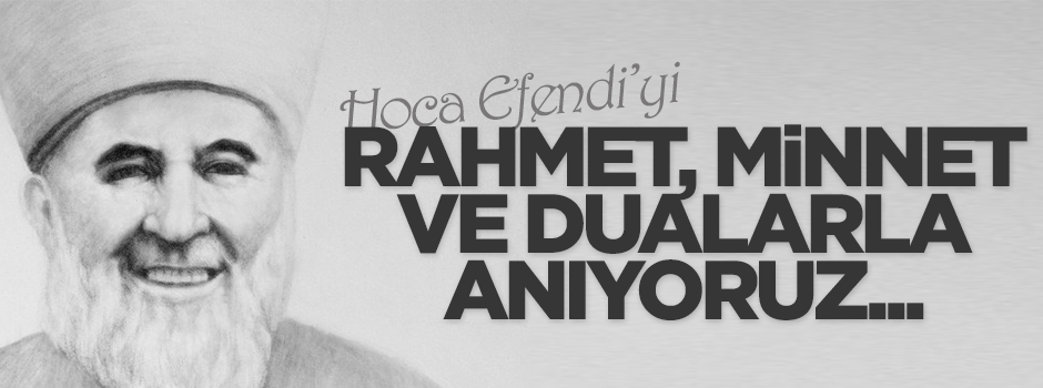 M.Zahid Kotku Hocaefendi'yi rahmetle anıyoruz