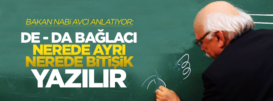 Nabi Avcı de/da bağlacının nasıl yazılması gerektiğini anlattı