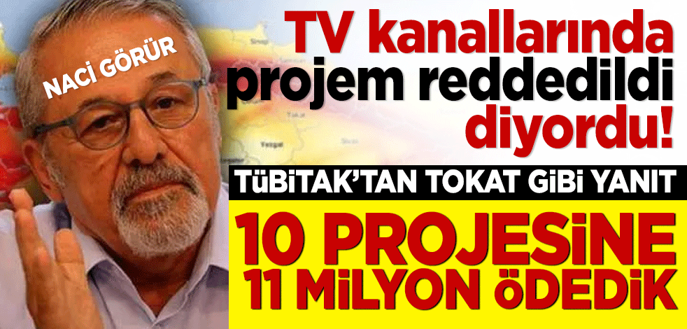 Naci Görür projesi karşılığında TÜBİTAK'tan 11 milyon TL almış