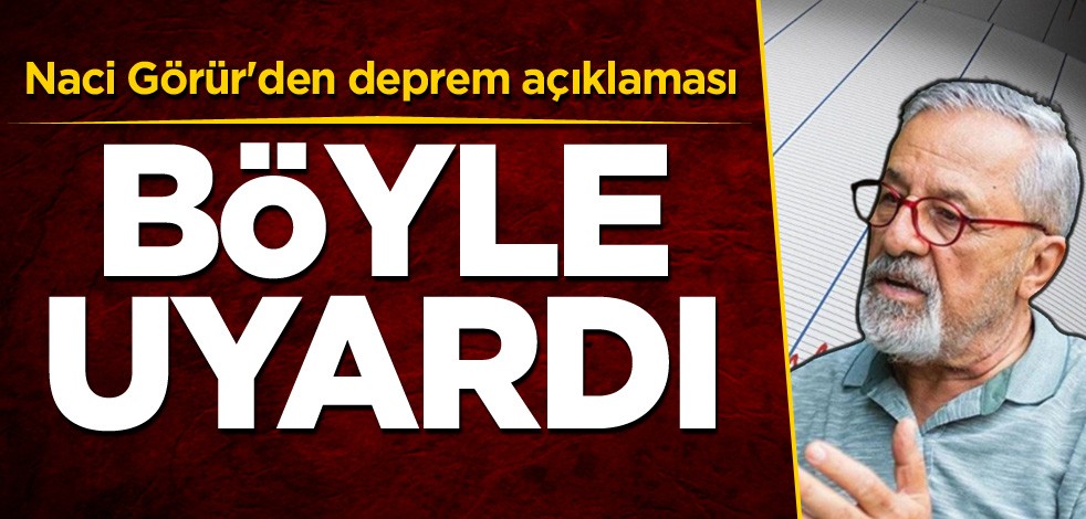 Naci Görür'den deprem açıklaması! Böyle uyardı