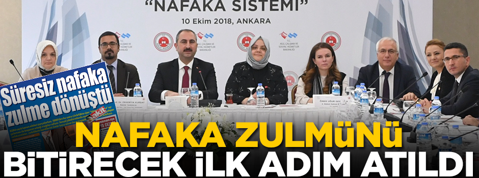 Nafaka zulmünü bitirecek ilk adım atıldı