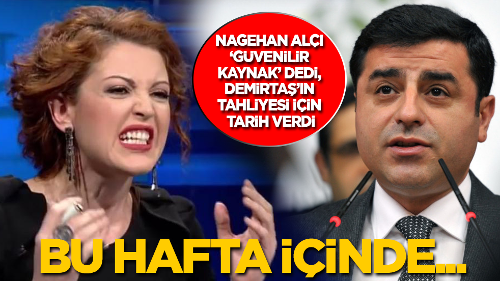 Nagehan Alçı ‘Kaynağım güvenilir’ dedi, Demirtaş’ın tahliyesi için tarih verdi