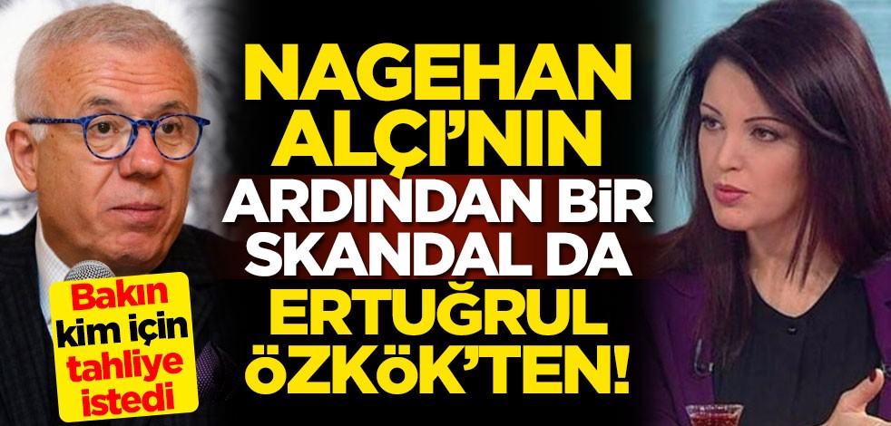 Nagehan Alçı'nın ardından bir skandal da Ertuğrul Özkök'ten! Bakın kim için tahliye istedi