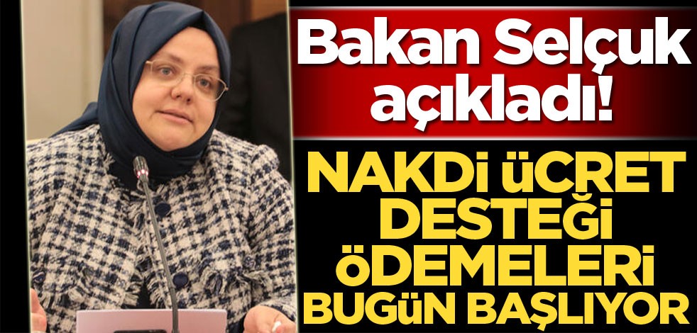 Nakdi Ücret Desteği ödemeleri bugün başlıyor