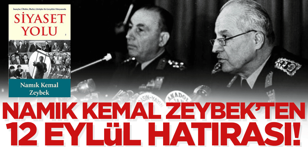 Namık Kemal Zeybek'ten bir 12 Eylül hatırası! Tunç Soyer'in işkenceci babası Nurettin Soyer tarafından nasıl tutuklandı?