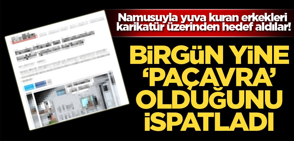 Namusuyla yuva kuran erkekleri karikatür üzerinden hedef aldılar! Birgün yine 'Paçavra' olduğunu ispatladı