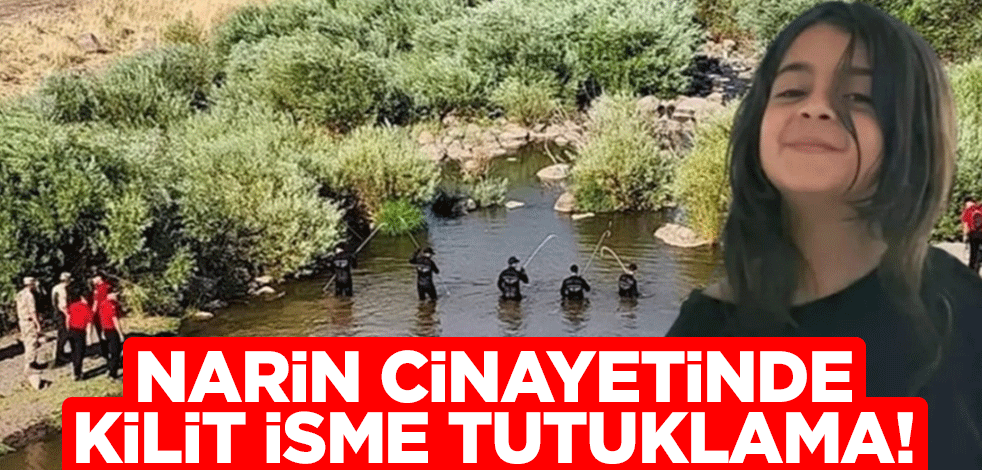 Narin Güran cinayetinde kilit isme tutuklama!