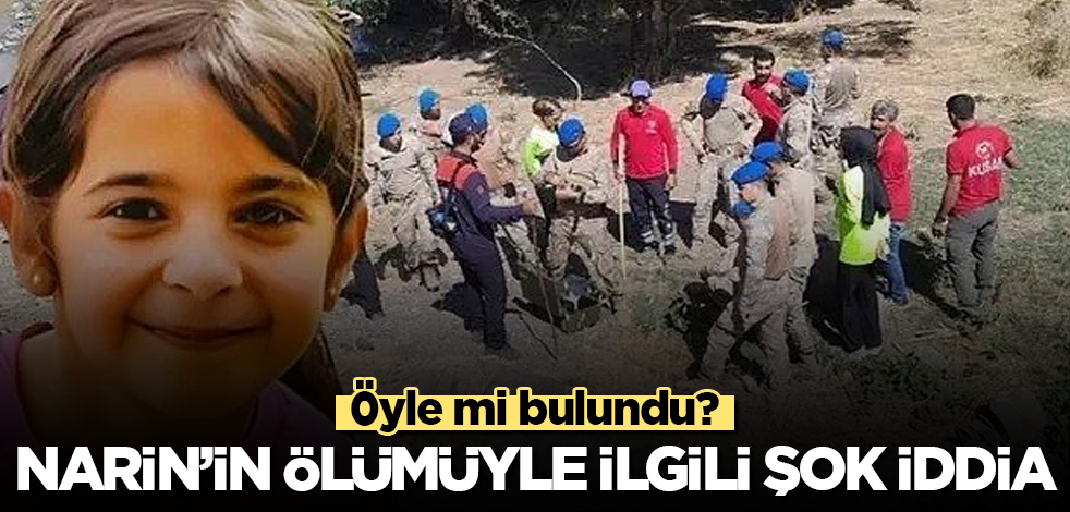Narin'in ölümüyle ilgili şok iddia! Öyle mi bulundu?