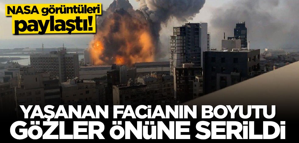 NASA görüntüleri paylaştı! Beyrut'taki yıkımın boyutu gözler önüne serildi