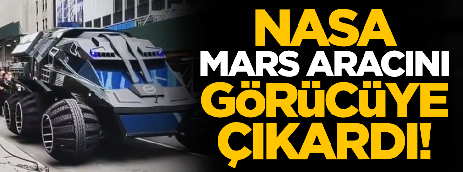 NASA, Mars için tasarladığı özel aracı görücüye çıkardı