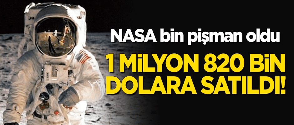 NASA pişman oldu! 1 milyon 820 bin dolara satıldı