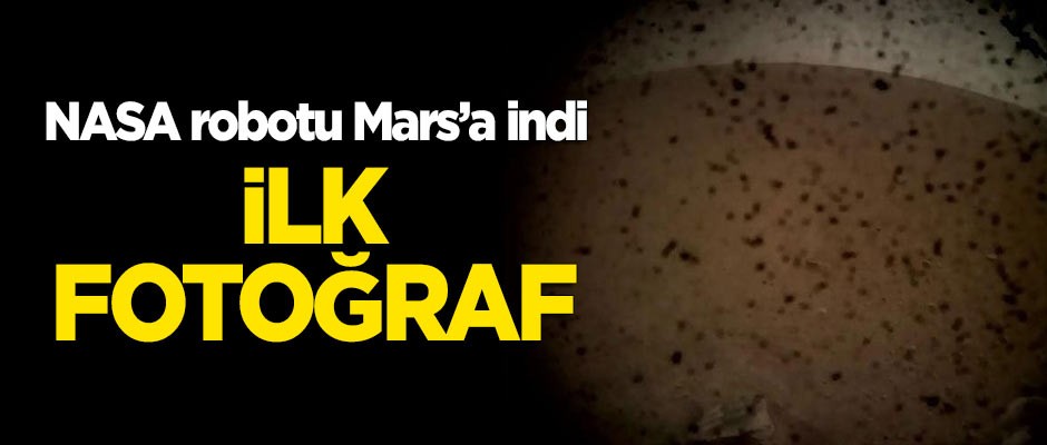 NASA robotu Mars'a indi! İlk fotoğraf