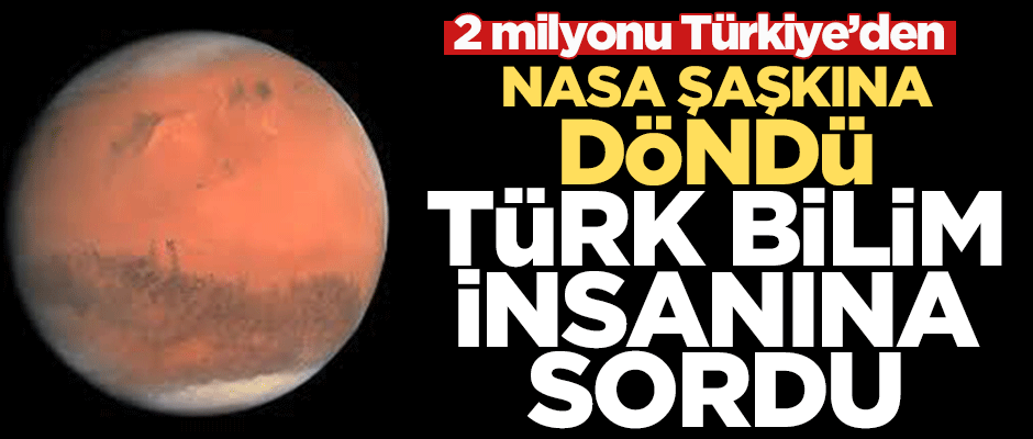 NASA şaşkına döndü! Türk bilim insanına sordu
