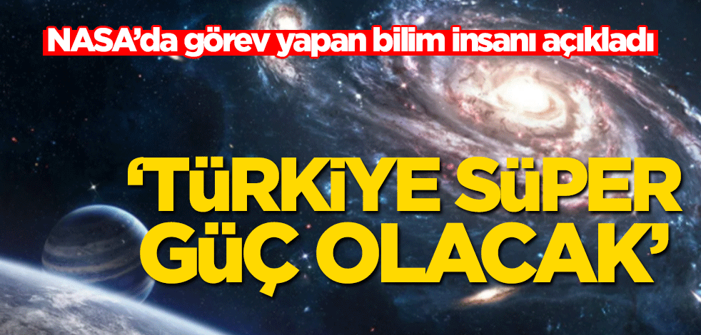 NASA'da görev yapmış bilim insanı Fabrizio Pinto: Türkiye süper güç olacak