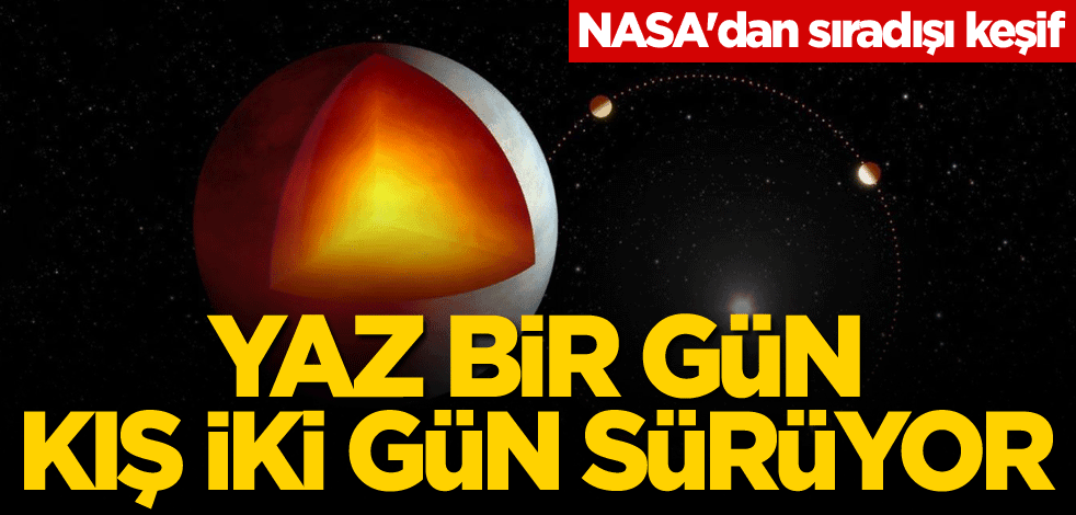 NASA'dan sıradışı keşif: Yaz bir gün, kış iki gün sürüyor