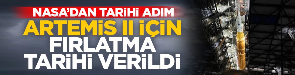 NASA’dan tarihi adım: Artemis II için fırlatma tarihi verildi