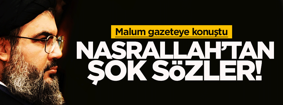 Nasrallah, Türkiye'nin operasyonları hakkında konuştu
