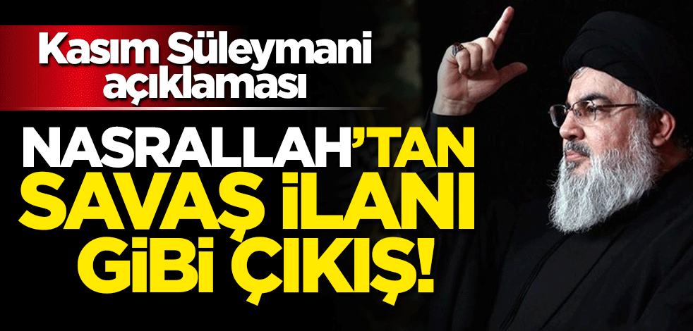 Nasrallah'tan savaş ilanı gibi çıkış!