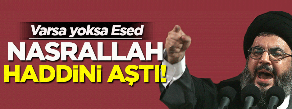 Nasrallah'tan Türkiye ve Arabistan'a hadsiz eleştiri