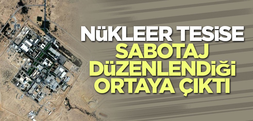 Natanz Nükleer Tesisi’ndeki patlamanın nedeni açıklandı