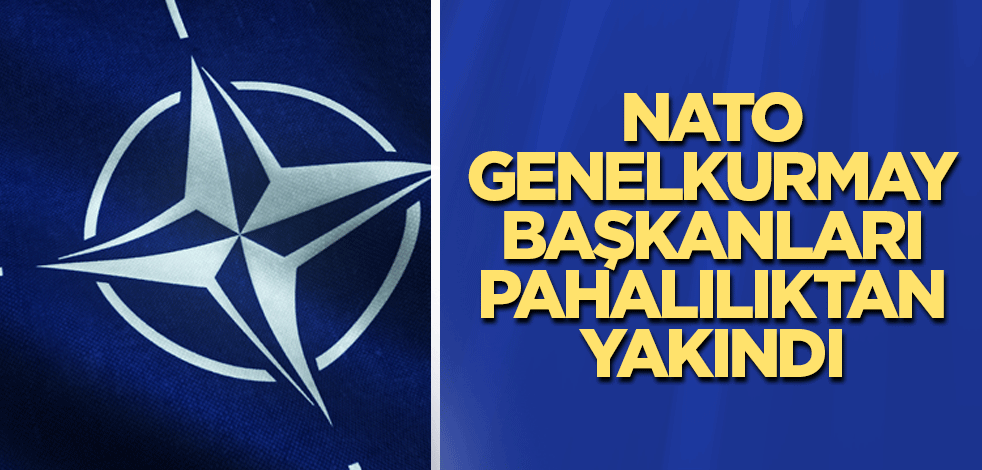 NATO Genelkurmay Başkanları pahalılıktan yakındı