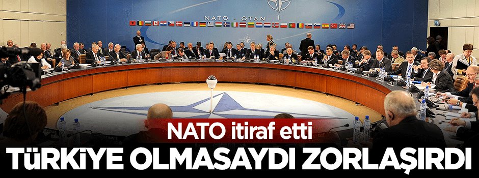 NATO itiraf etti: Türkiye olmasaydı DAEŞ ile mücadele zor olurdu