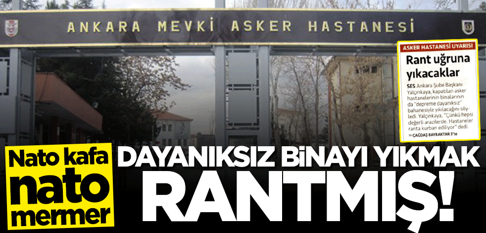 Nato kafa nato mermer! Dayanıksız binayı yıkmak rantmış