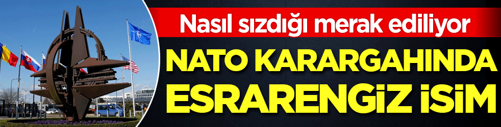 NATO karargahında esrarengiz isim! Nasıl sızdığı merak ediliyor!