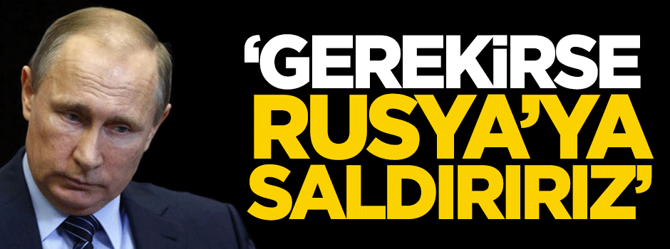 NATO Komutanı: Gerekirse Rusya'ya saldırırız