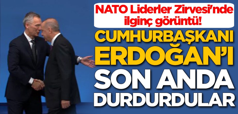 NATO Liderler Zirvesi'nde ilginç görüntü! Cumhurbaşkanı Erdoğan'ı son anda durdurdular