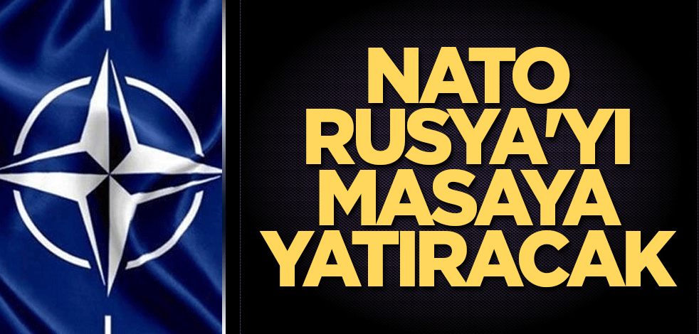 NATO Rusya'yı masaya yatıracak