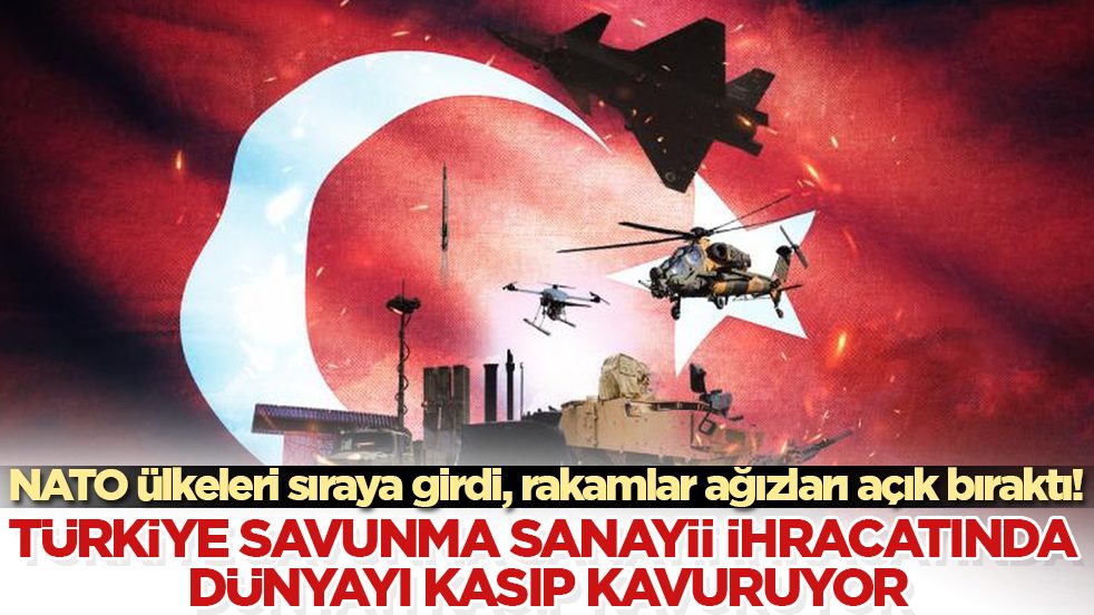 NATO ülkeleri sıraya girdi, rakamlar ağızları açık bıraktı! Türkiye savunma sanayii ihracatında dünyayı kasıp kavuruyor