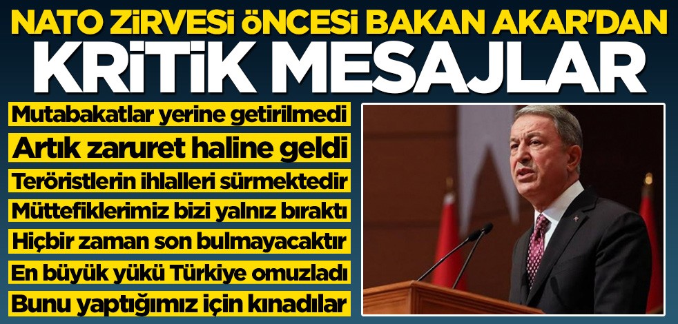 NATO zirvesi öncesi Bakan Akar'dan kritik mesajlar