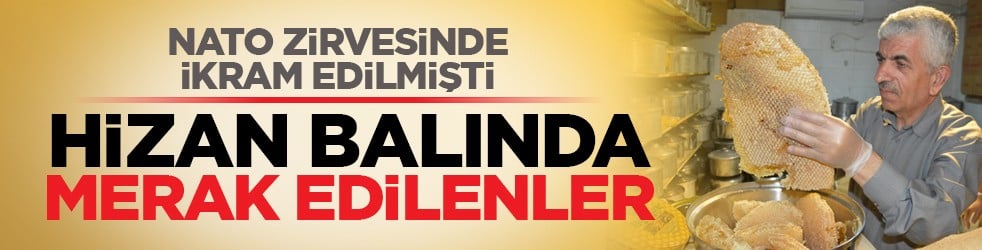 NATO zirvesinde ikram edilmişti: Hizan balında merak edilenler