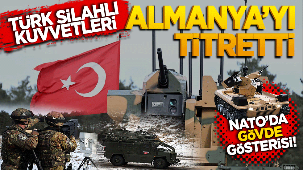 NATO'da gövde gösterisi! Türk Silahlı Kuvvetleri Almanya'yı titretti