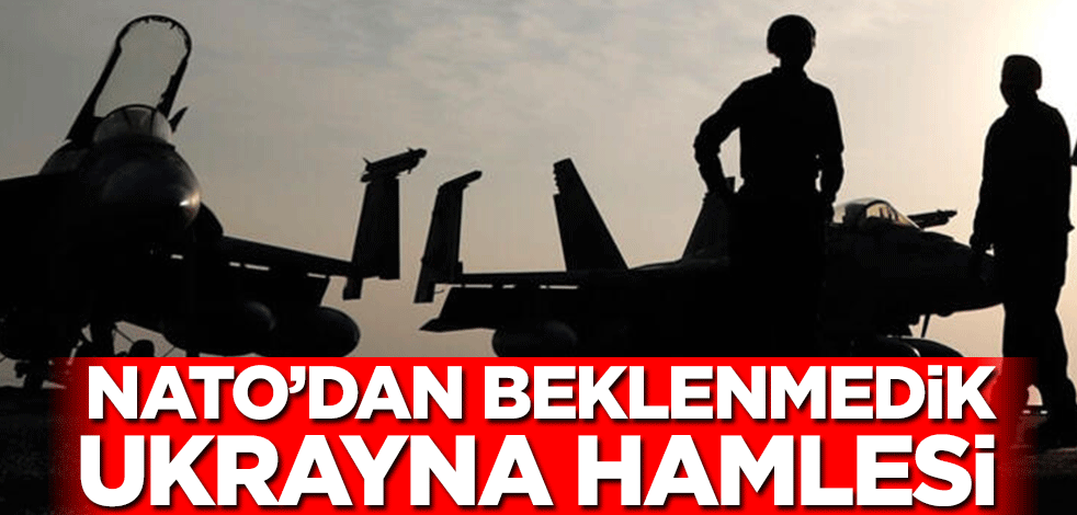 NATO’dan beklenmedik Ukrayna hamlesi
