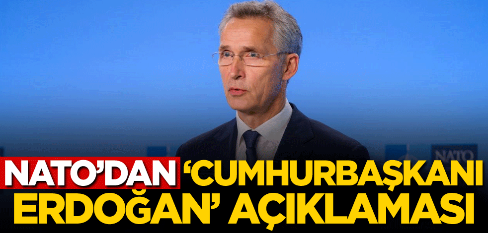 NATO'dan 'Cumhurbaşkanı Erdoğan' açıklaması