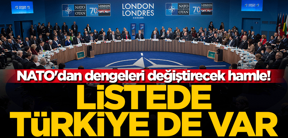 NATO'dan dengeleri değiştirecek hamle! Listede Türkiye de var