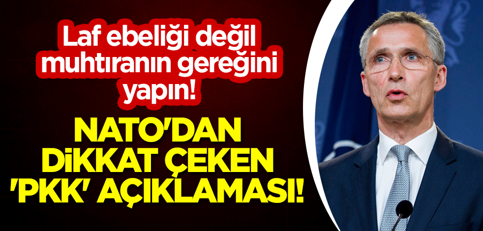 NATO'dan dikkat çeken 'PKK' açıklaması! Laf ebeliği değil, muhtıranın gereğini yapın!
