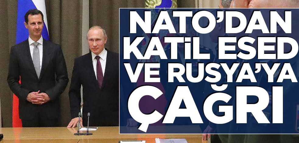 NATO'dan Esed rejimi ve Rusya'ya çağrı